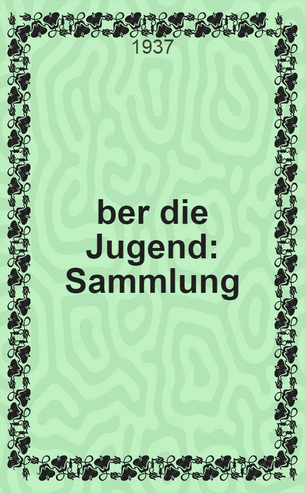 Über die Jugend : Sammlung