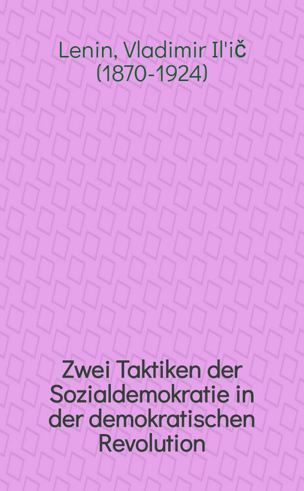 Zwei Taktiken der Sozialdemokratie in der demokratischen Revolution