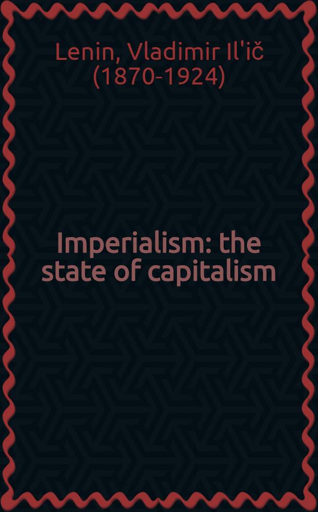 Imperialism: [the state of capitalism] : The state and revolution