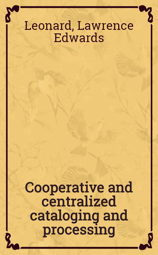 Cooperative and centralized cataloging and processing : a bibliography, 1850-1967