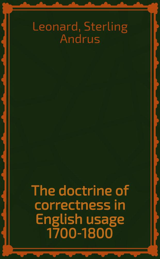 The doctrine of correctness in English usage 1700-1800
