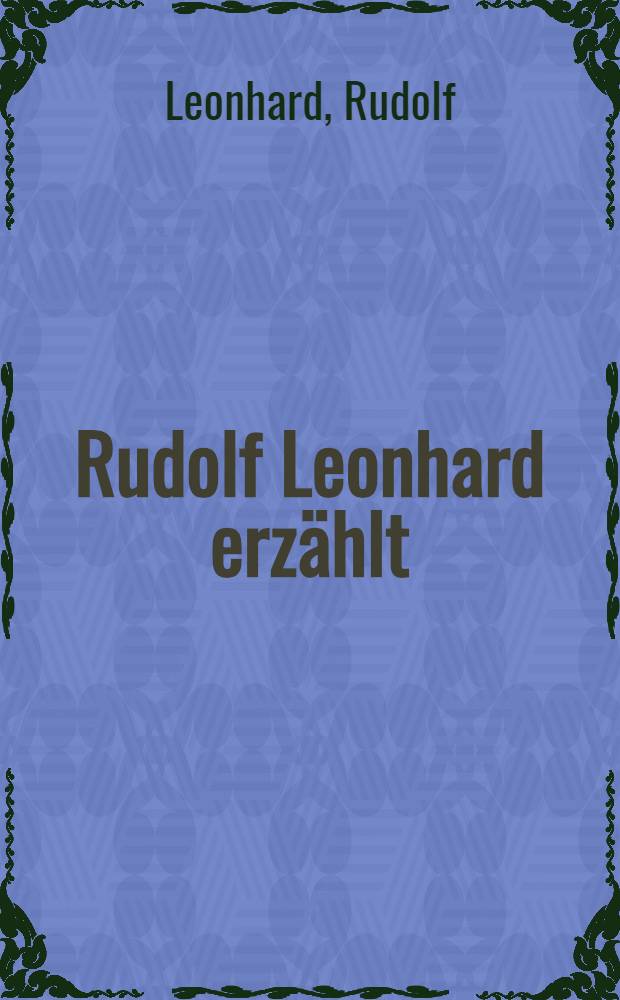 Rudolf Leonhard erzählt