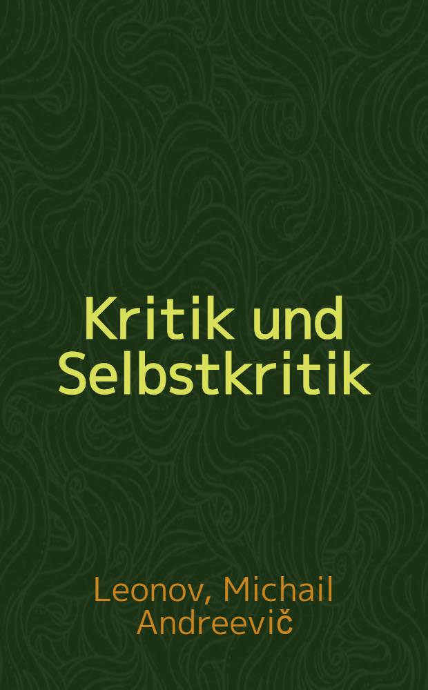 Kritik und Selbstkritik : Eine dialektische Gesetzmässigkeit in der Entwicklung der Sowjetgesellschaft