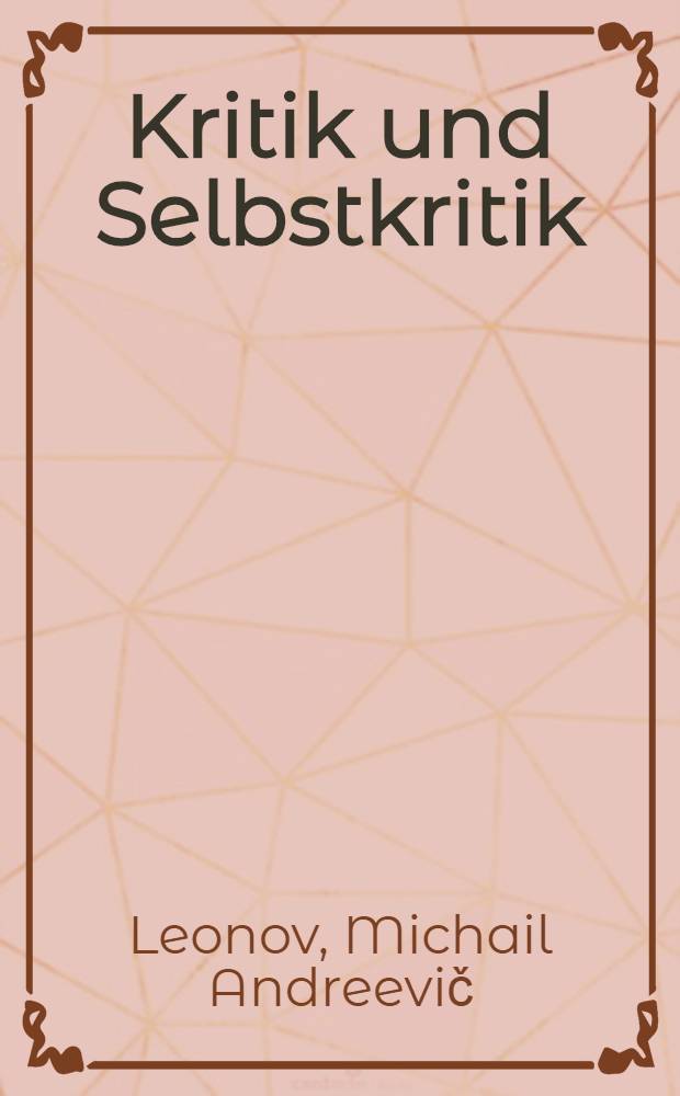 Kritik und Selbstkritik : Eine dialektische Gesetzmässigkeit in der Entwicklung der Sowjetgesellschaft