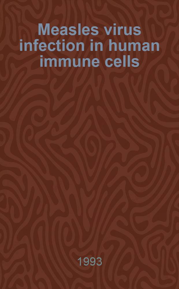 Measles virus infection in human immune cells : Diss.