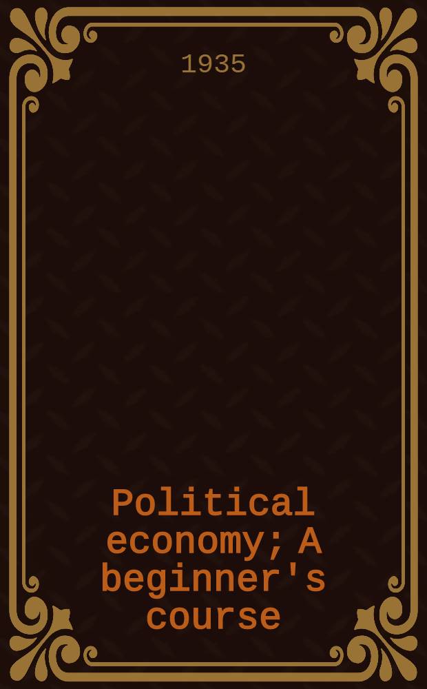 Political economy; A beginner's course / By A. Leontiev