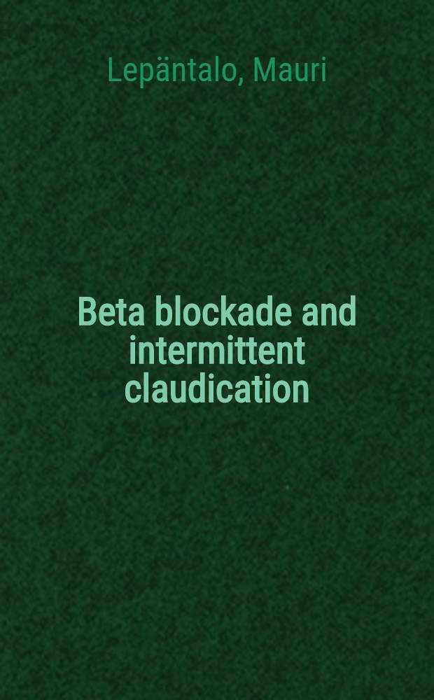 Beta blockade and intermittent claudication