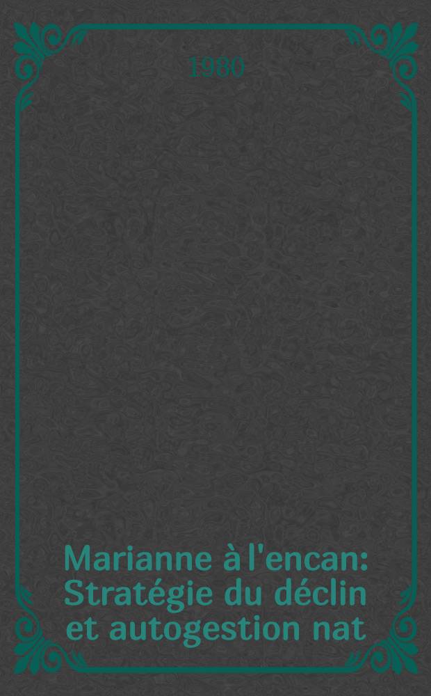 Marianne à l'encan : Stratégie du déclin et autogestion nat