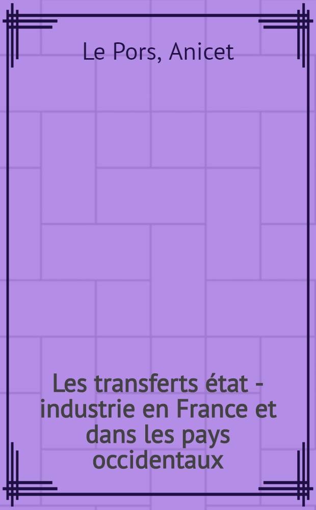 Les transferts état - industrie en France et dans les pays occidentaux