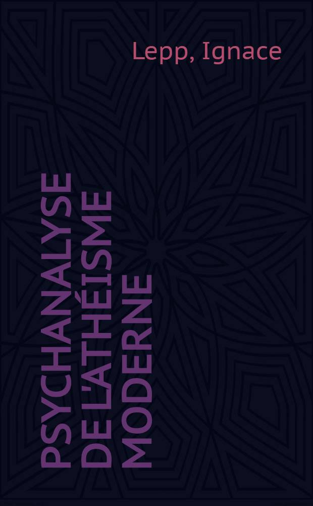 Psychanalyse de l'athéisme moderne