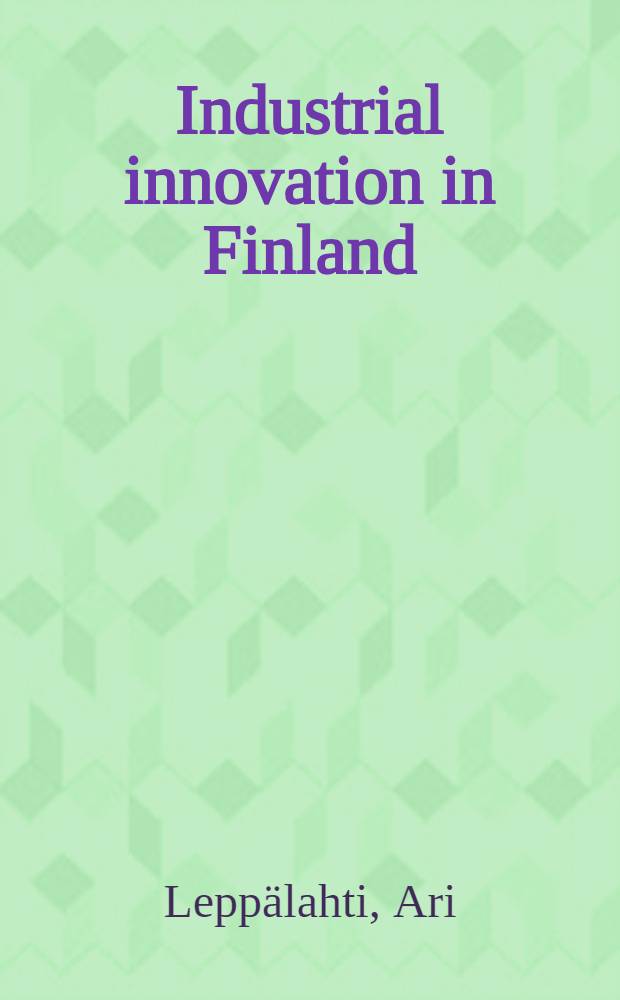 Industrial innovation in Finland : An empirical study