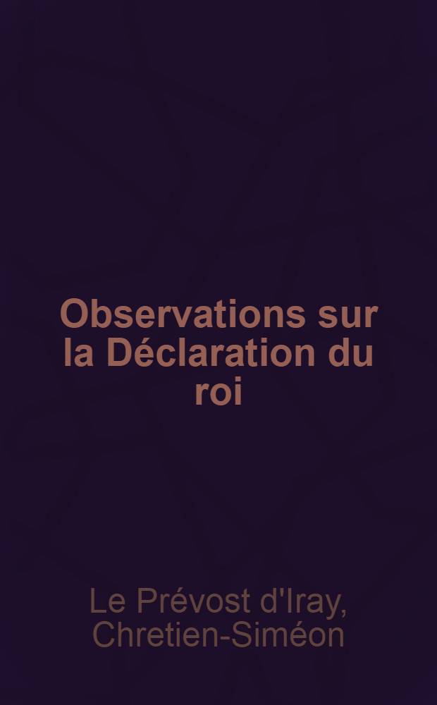 Observations sur la Déclaration du roi