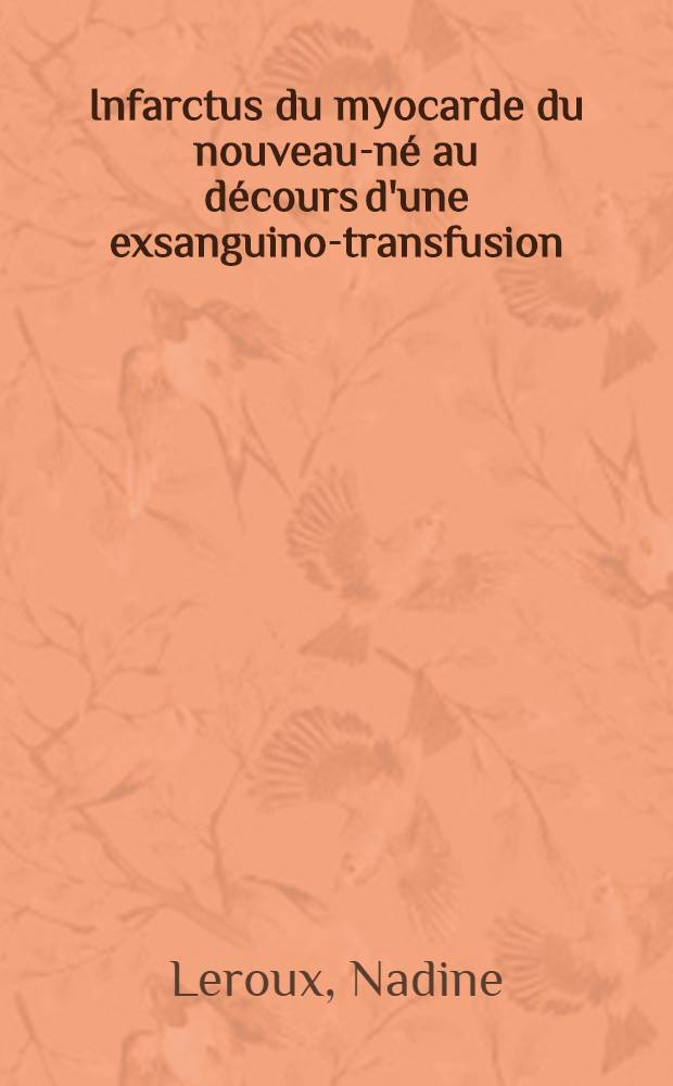 Infarctus du myocarde du nouveau-né au décours d'une exsanguino-transfusion : Thèse ..