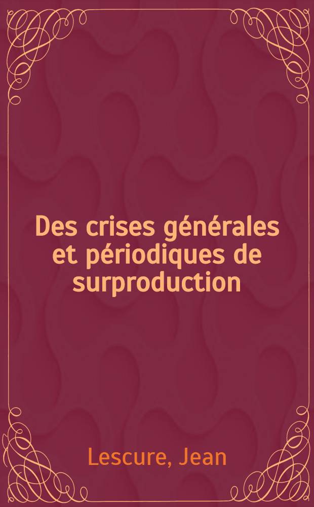 Des crises générales et périodiques de surproduction