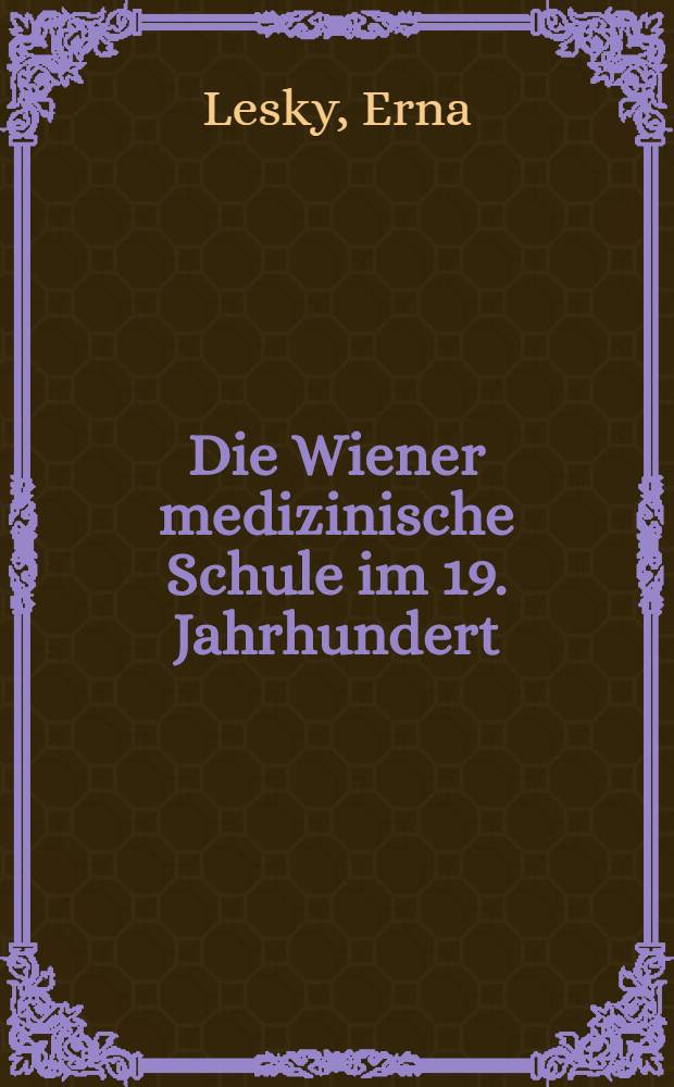 Die Wiener medizinische Schule im 19. Jahrhundert