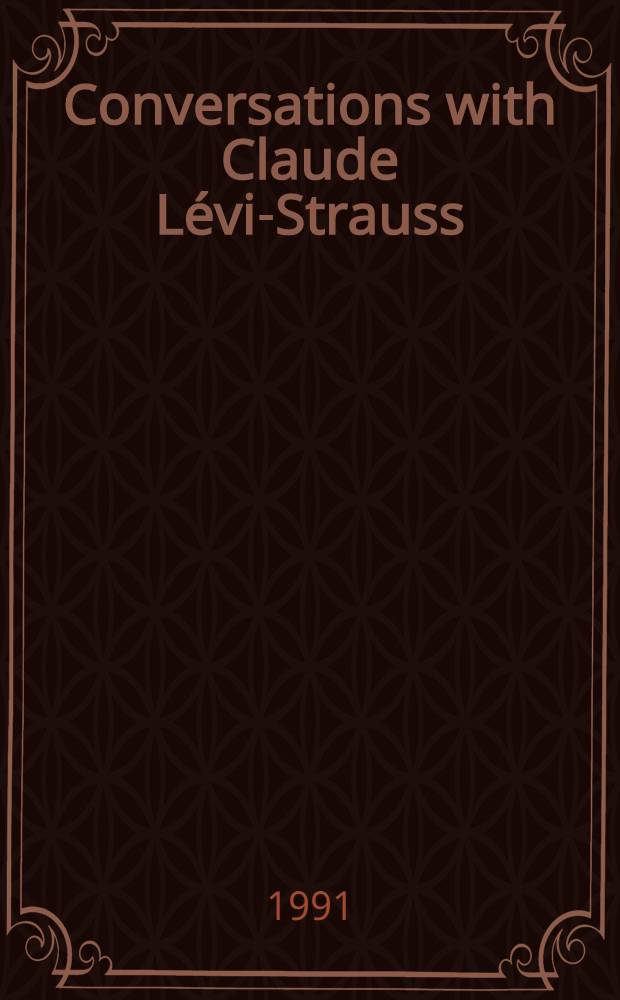 Conversations with Claude L&eacute;vi-Strauss