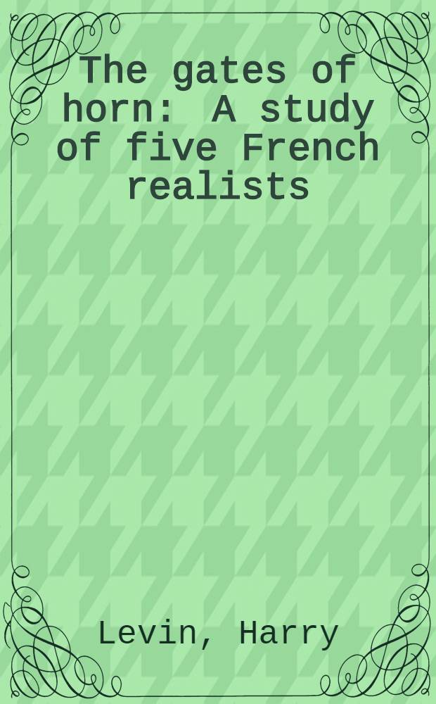 The gates of horn : A study of five French realists