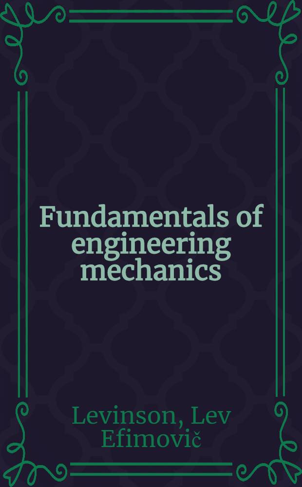 Fundamentals of engineering mechanics