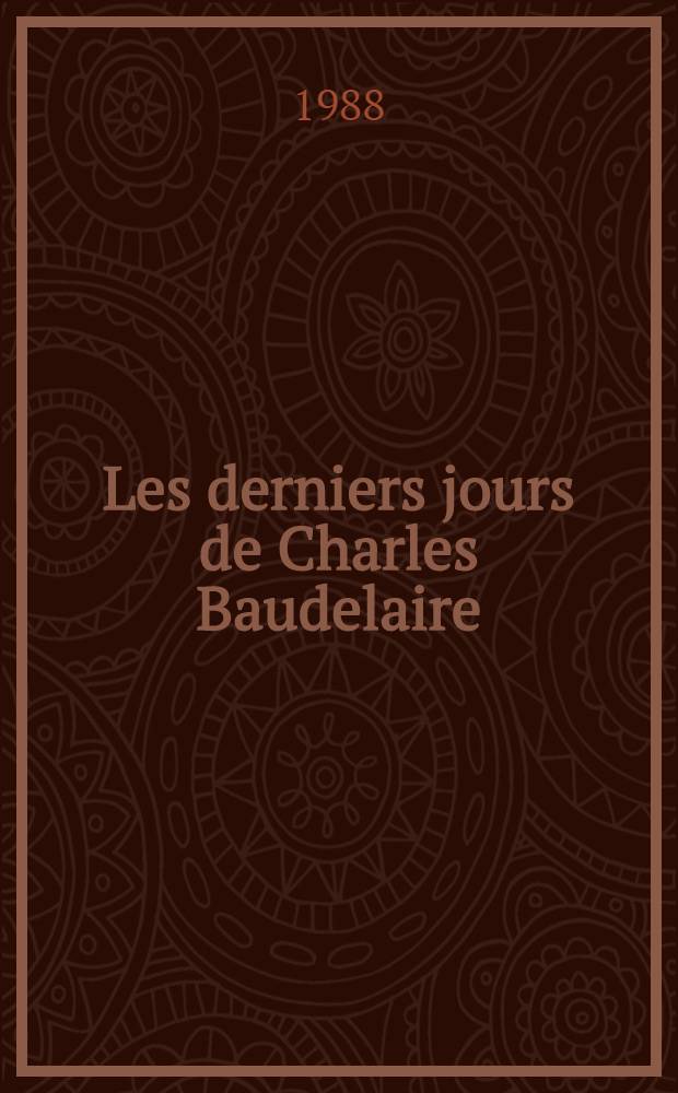 Les derniers jours de Charles Baudelaire; Roman / Bernard-Henri Lévy