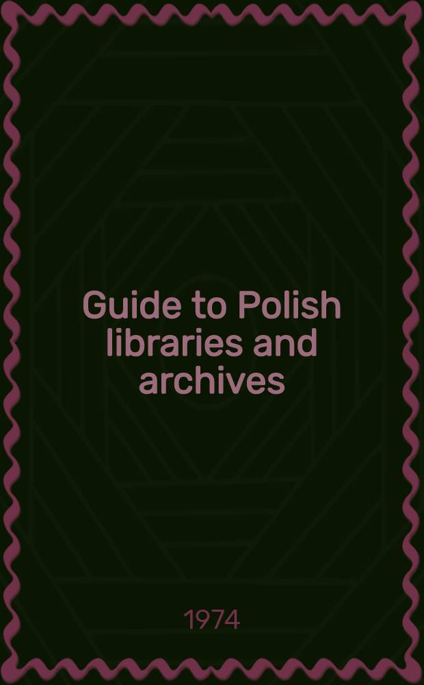 Guide to Polish libraries and archives