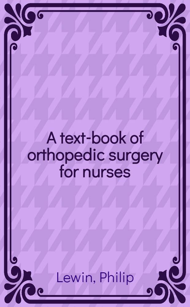A text-book of orthopedic surgery for nurses