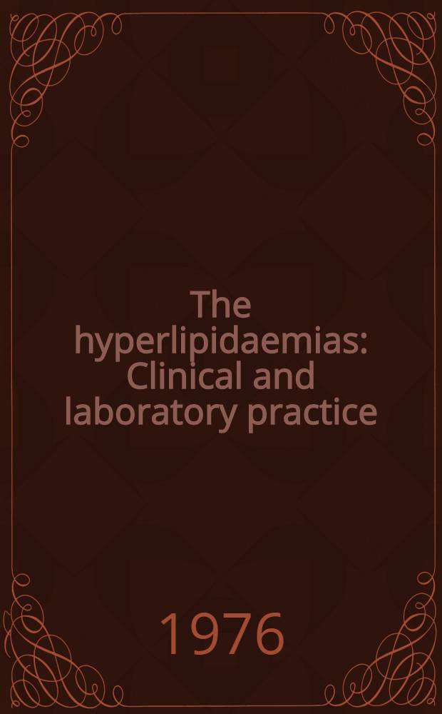 The hyperlipidaemias : Clinical and laboratory practice