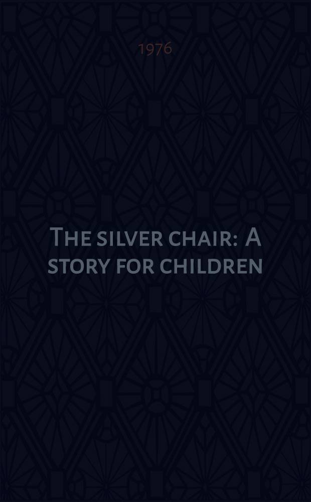 The silver chair : A story for children