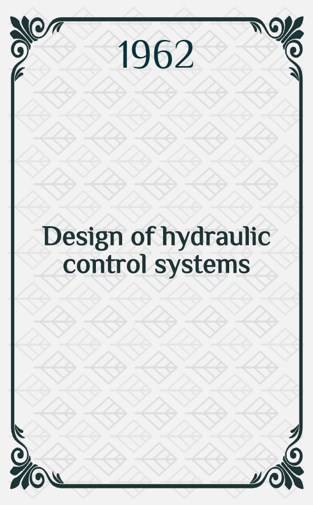 Design of hydraulic control systems