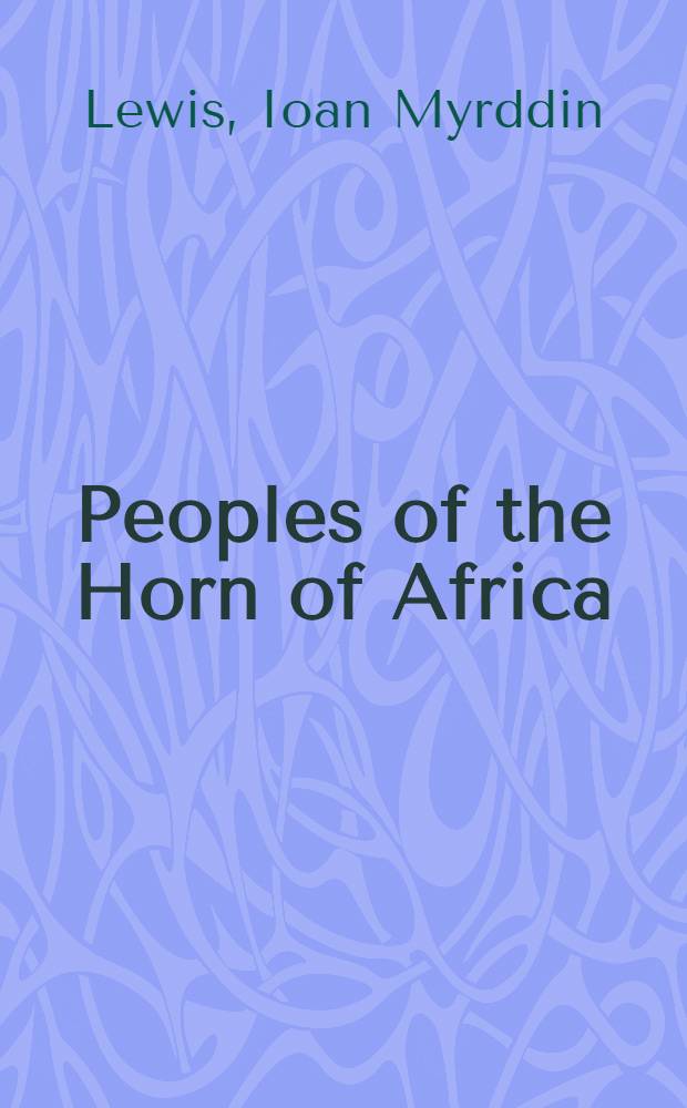 Peoples of the Horn of Africa : Somali, Afar and Saho