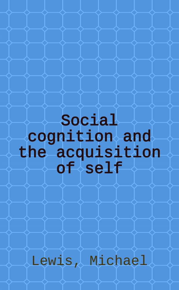 Social cognition and the acquisition of self