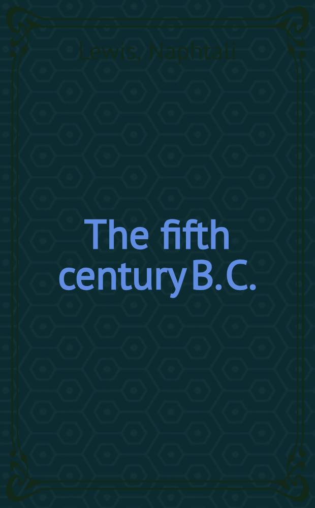 The fifth century B. C.