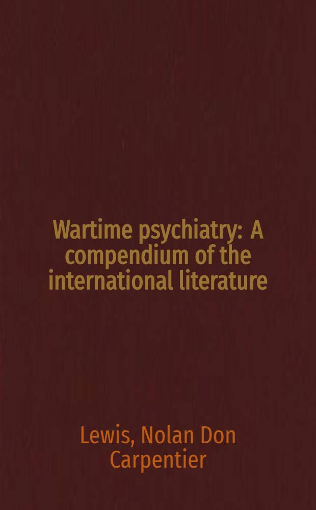 Wartime psychiatry : A compendium of the international literature