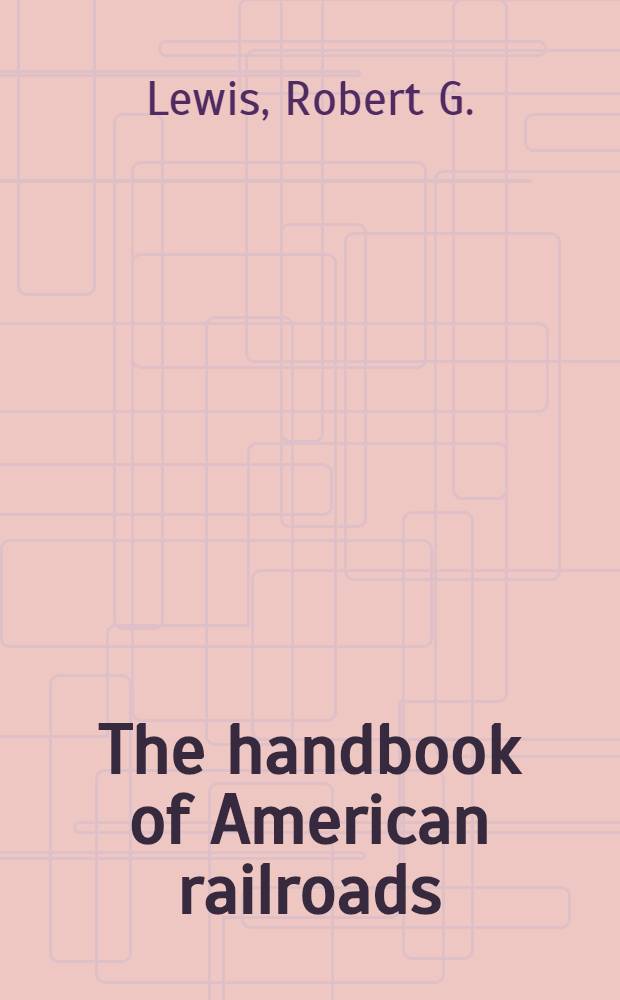 The handbook of American railroads