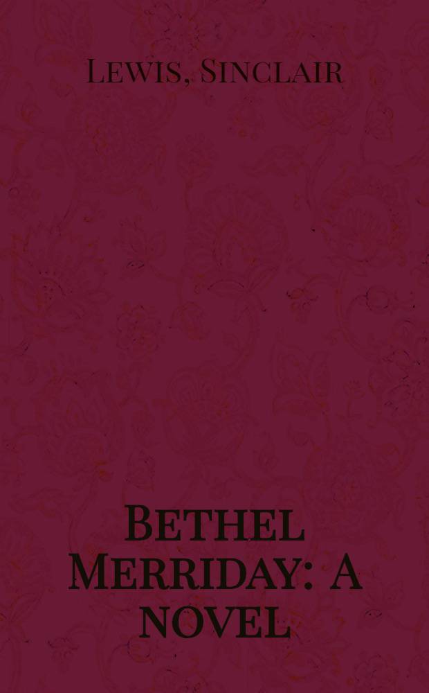 Bethel Merriday : A novel