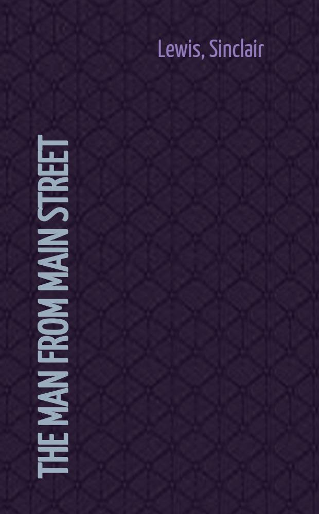 The man from Main Street : Selected essays and other writings, 1904-1950