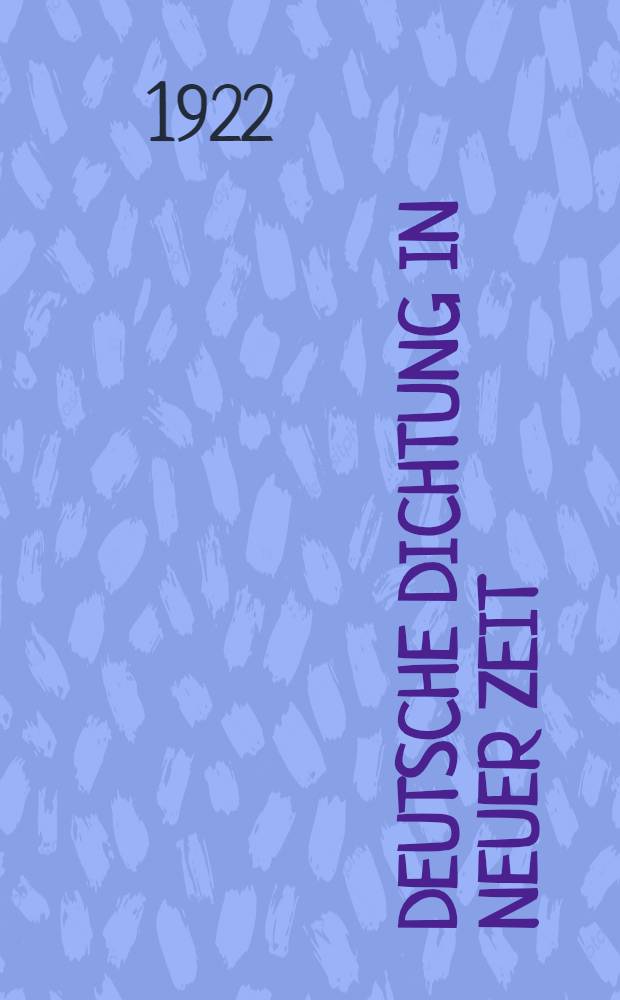 Deutsche Dichtung in neuer Zeit