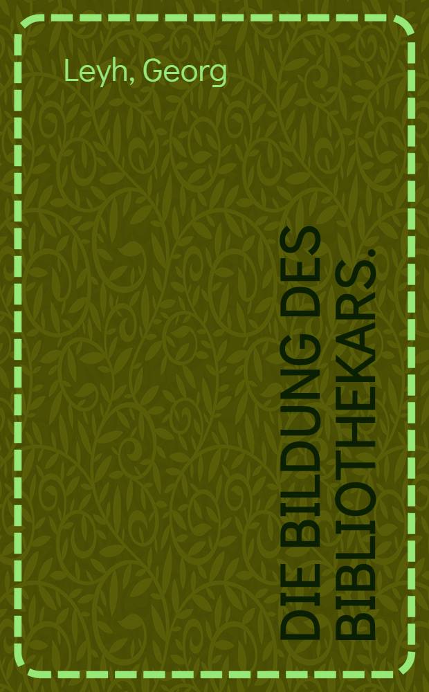 Die Bildung des Bibliothekars.
