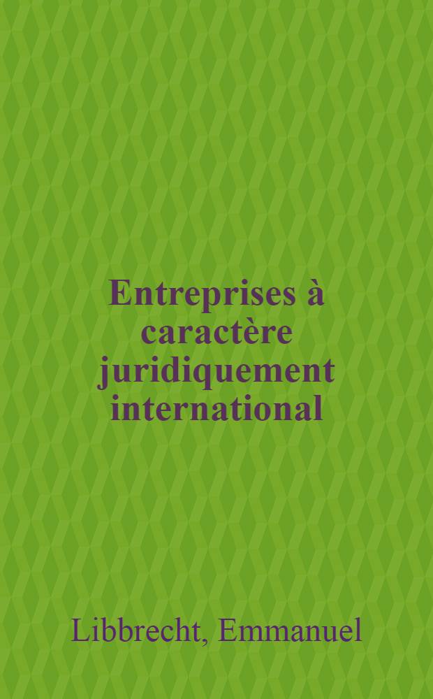 Entreprises à caractère juridiquement international