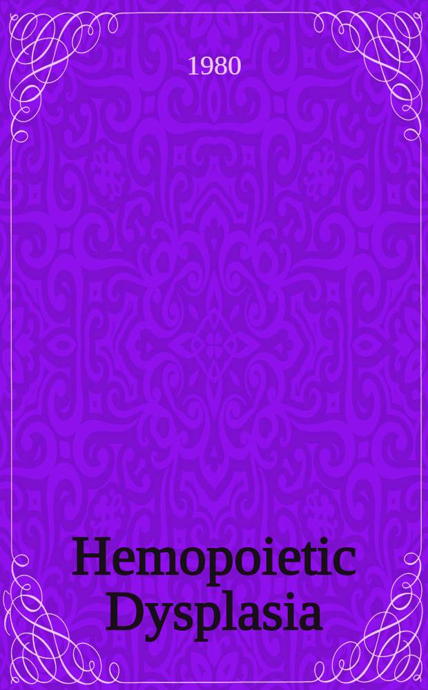 Hemopoietic Dysplasia : Clinical, morphological and in vitro culture studies on the preleukemic syndrome : Akad. avh