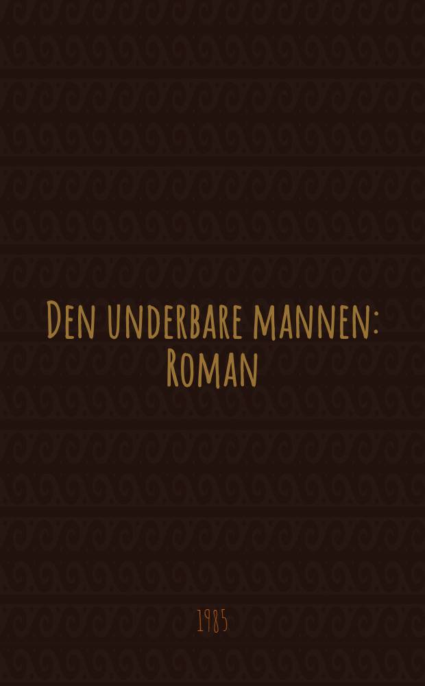 Den underbare mannen : Roman