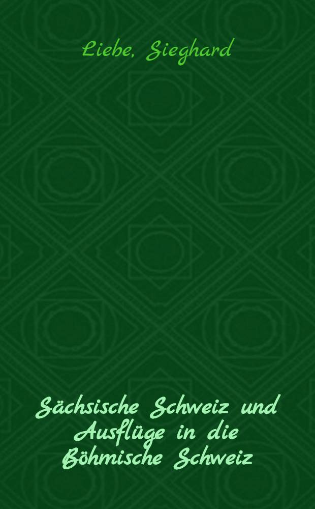 Sächsische Schweiz und Ausflüge in die Böhmische Schweiz (Ceské Svýcarsko) : Album