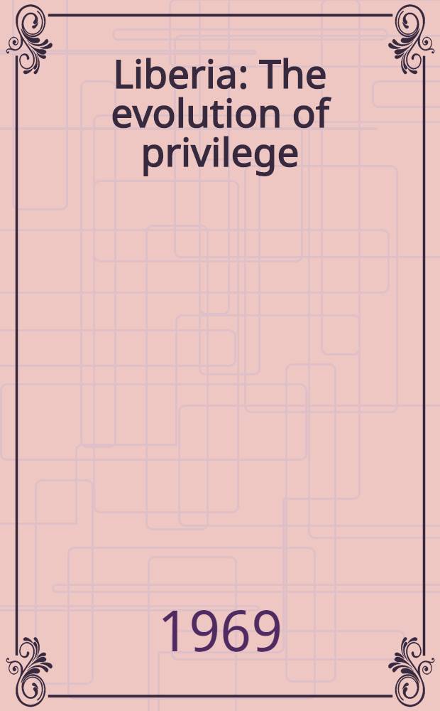 Liberia : The evolution of privilege