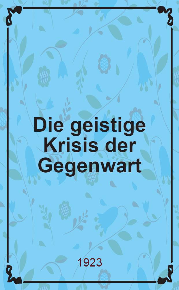 Die geistige Krisis der Gegenwart