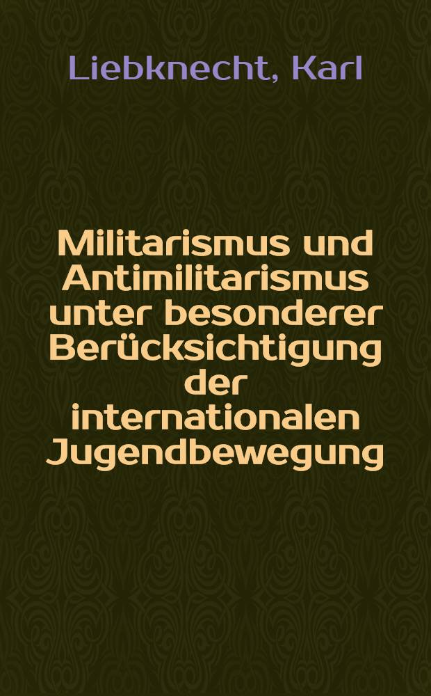 Militarismus und Antimilitarismus unter besonderer Berücksichtigung der internationalen Jugendbewegung