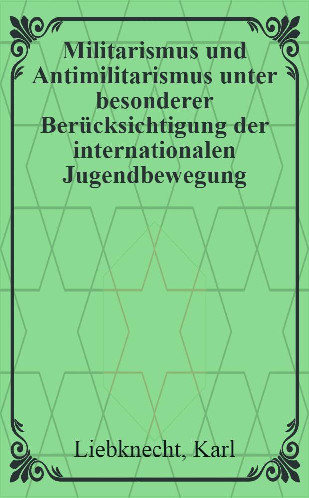 Militarismus und Antimilitarismus unter besonderer Berücksichtigung der internationalen Jugendbewegung