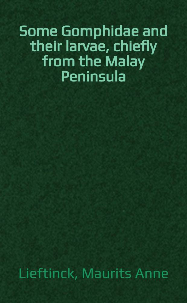 Some Gomphidae and their larvae, chiefly from the Malay Peninsula (Odonata)
