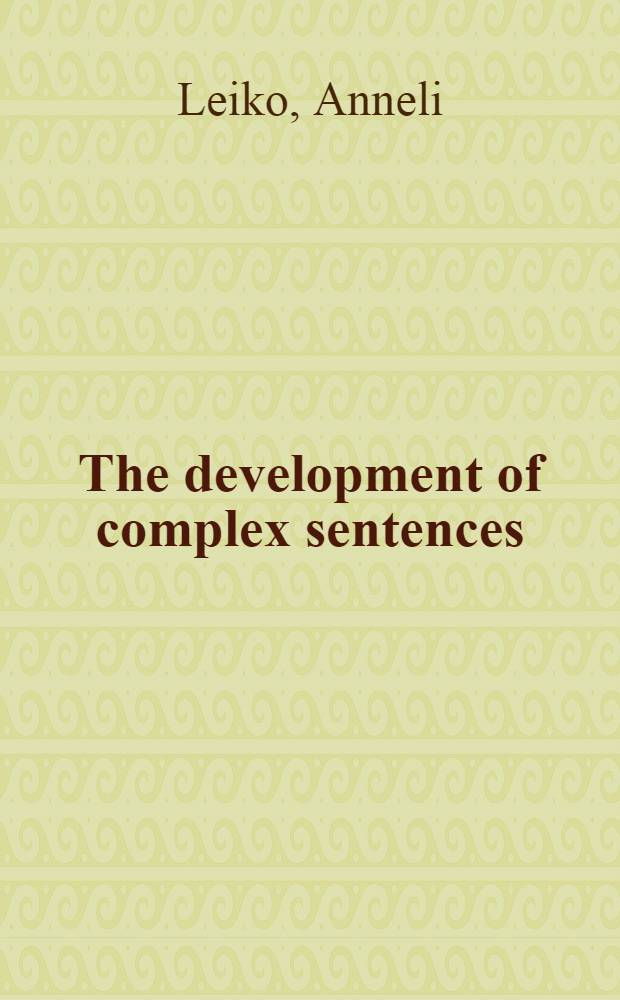 The development of complex sentences : A case study of Finnish