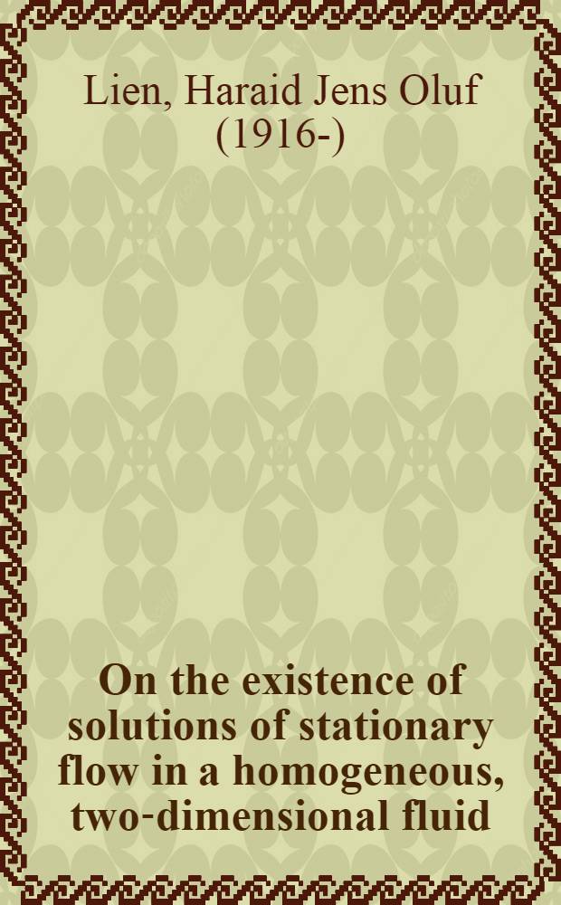 On the existence of solutions of stationary flow in a homogeneous, two-dimensional fluid