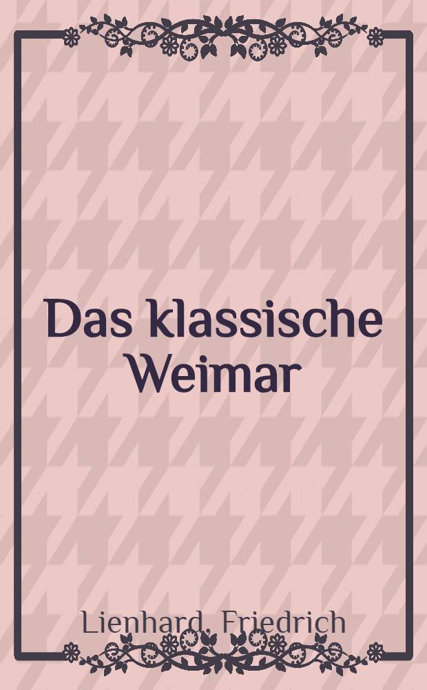 Das klassische Weimar