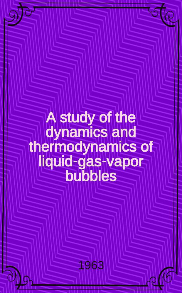 A study of the dynamics and thermodynamics of liquid-gas-vapor bubbles